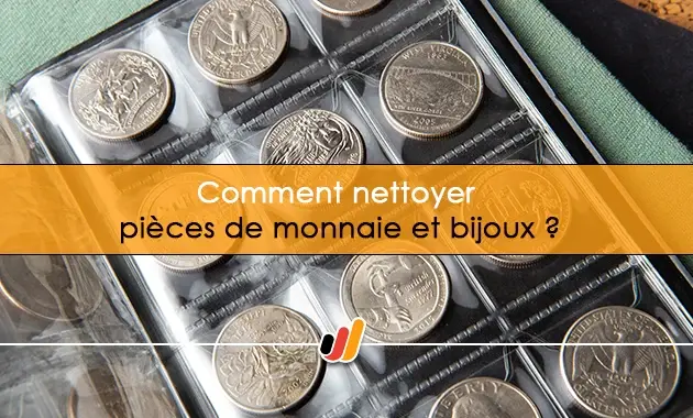 Comment nettoyer pièces de monnaie et bijoux ?